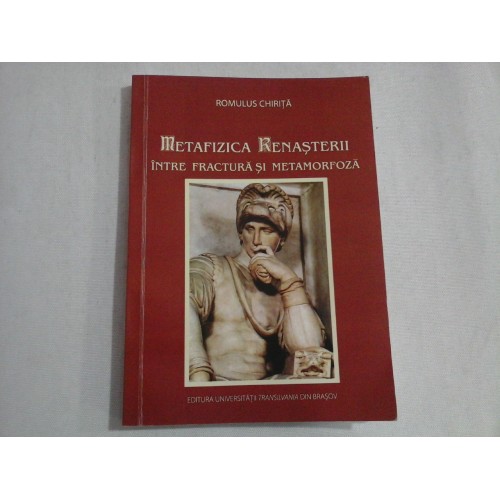 METAFIZICA RENASTERII INTRE FRACTURA SI METAMORFOZA - ROMULUS CHIRITA - (autograf si dedicatie) METAFIZICA RENASTERII INTRE FRACTURA SI METAMORFOZA - ROMULUS CHIRITA - (autograf si dedicatie)